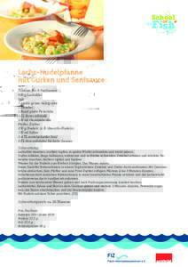 Lachs-Nudelpfanne mit Gurken und Senfsauce Zutaten für 4 Portionen: 600 g Lachsfilet Salz