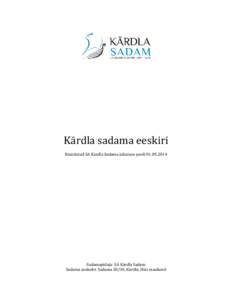 Kärdla sadama eeskiri Kinnitatud SA Kärdla Sadama juhatuse pooltSadamapidaja: SA Kärdla Sadam Sadama asukoht: Sadama 28/30, Kärdla, Hiiu maakond