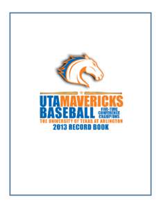 2  UT ARLINGTON BASEBALL 2012 IN REVIEW[removed]By the Numbers