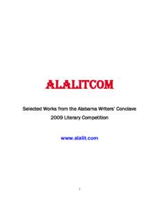 ALALITCOM Selected Works from the Alabama Writers’ Conclave 2009 Literary Competition www.alalit.com