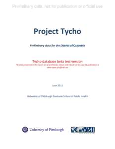 Preliminary data, not for publication or official use  Project Tycho Preliminary data for the District of Columbia  Tycho database beta test version