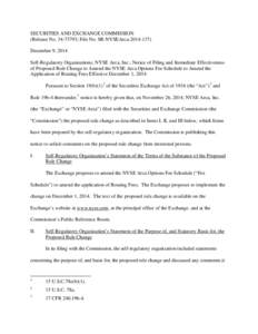 SECURITIES AND EXCHANGE COMMISSION (Release No[removed]; File No. SR-NYSEArca[removed]December 9, 2014 Self-Regulatory Organizations; NYSE Arca, Inc.; Notice of Filing and Immediate Effectiveness of Proposed Rule Chan