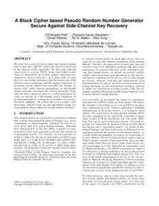 A Block Cipher based Pseudo Random Number Generator Secure Against Side-Channel Key Recovery Christophe Petit 1,∗, François-Xavier Standaert 1,† , Olivier Pereira 1,¦ , Tal G. Malkin 2 , Moti Yung 2,3 . UCL Crypto 
