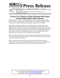 DATE: Dec. 11, 2013 CONTACT: Mark Shaffer, Media Relations Director, ([removed]o); ([removed]cell)  Former UofA Director of State Relations Beth Hager