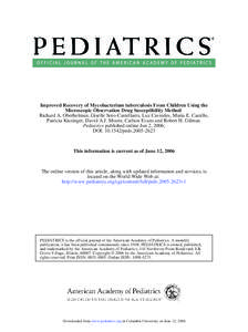 Improved Recovery of Mycobacterium tuberculosis From Children Using the Microscopic Observation Drug Susceptibility Method Richard A. Oberhelman, Giselle Soto-Castellares, Luz Caviedes, Maria E. Castillo, Patricia Kissin