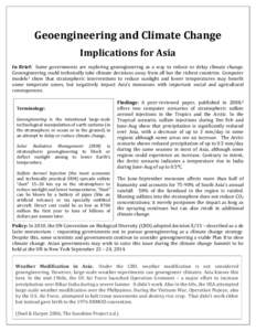 Geoengineering and Climate Change Implications for Asia In Brief: Some governments are exploring geoengineering as a way to reduce or delay climate change. Geoengineering could technically take climate decisions away fro