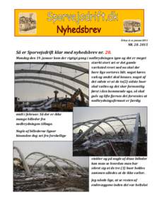 Århus d. xx. januar2015  NRSå er Sporvejsdrift klar med nyhedsbrev nr. 20. Mandag den 19. januar kom der rigtigt gang i nedbrydningen igen og det er meget