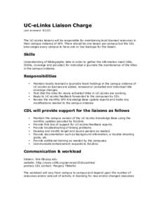 UC-eLinks Liaison Charge Last reviewed: [removed]The UC-eLinks liaisons will be responsible for maintaining local licensed resources in their campus instance of SFX. There should be one liaison per campus but the CDL encou