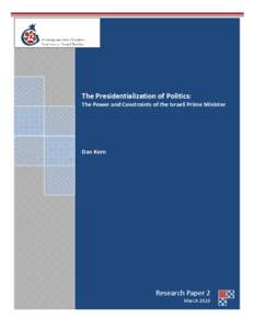 The Presidentialization of Politics: The Power and Constraints of the Israeli Prime Minister Dan Korn  Research Paper 2