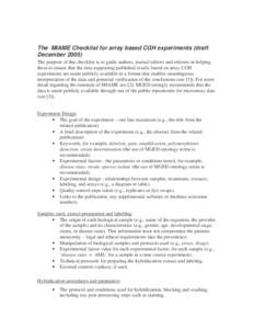 The MIAME Checklist for array based CGH experiments (draft December[removed]The purpose of this checklist is to guide authors, journal editors and referees in helping them to ensure that the data supporting published resul