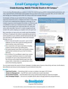 Email Campaign Manager Create Stunning, Mobile-Friendly Emails in OU Campus™ Communicating effectively with your audience is critical. You need to send newsletters, announcements, promotions, and other important forms 