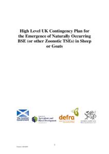 High Level UK Contingency Plan for the Emergence of Naturally Occurring BSE (or other Zoonotic TSEs) in Sheep or Goats  1