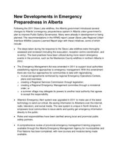 New Developments in Emergency Preparedness in Alberta Following the 2011 Slave Lake wildfires, the Alberta government introduced several changes to Alberta’s emergency preparedness system in Alberta under government’