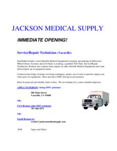 JACKSON MEDICAL SUPPLY IMMEDIATE OPENING! Service/Repair Technician: (Vacaville) Established family-owned Durable Medical Equipment Company specializing in Motorized Wheel Chairs, Scooters and Lift Chairs is seeking a qu