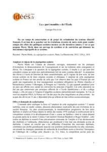 La « part maudite » de l’École Georges FELOUZIS En ces temps de concertation et de projet de refondation du système éducatif français, il est bon de se pencher sur les évolutions récentes de notre école pour r