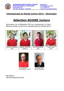 SCHWEIZERISCHER PETANQUE VERBAND FEDERATION SUISSE DE PETANQUE Case postale 291 Reto Berner Cadre National Juniors