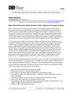 Boise The Idaho Commission for Libraries assists libraries to build the capacity to better serve their clientele. NEWS RELEASE For Immediate Release: September 9, 2014 Information Contacts: Stephanie Bailey-White, Idaho 