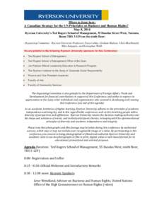 Where to from here: A Canadian Strategy for the UN Principles on Business and Human Rights? May 8, 2014 Ryerson University’s Ted Rogers School of Management, 55 Dundas Street West, Toronto, Room TRS[removed]on the ninth