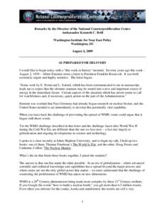 Remarks by the Director of the National Counterproliferation Center Ambassador Kenneth C. Brill Washington Institute for Near East Policy Washington, DC August 4, 2009