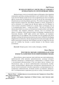 Emil Persson RUSSIA ON DISPLAY: SOCHI-2014 AS A PROJECT OF BELONGING IN CONTEMPORARY MEDIA Mediated mega-events are essentially projects of belonging: about imagining communities and about creating attachment to such col