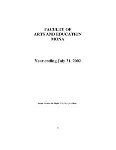 FACULTY OF ARTS AND EDUCATION MONA Year ending July 31, 2002