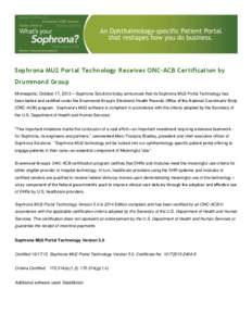 Sophrona MU2 Portal Technology Receives ONC-ACB Certification by Drummond Group Minneapolis, October 17, 2013 – Sophrona Solutions today announced that its Sophrona MU2 Portal Technology has been tested and certified u