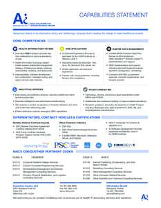 CAPABILITIES STATEMENT Audacious Inquiry is an information policy and technology company that’s leading the charge to make healthcare smarter. CORE COMPETENCIES HEALTH INFORMATION SYSTEMS