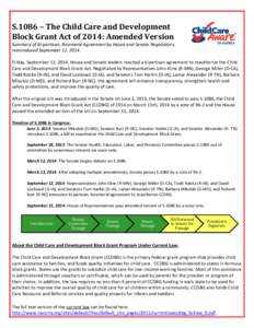 S.1086 – The Child Care and Development Block Grant Act of 2014: Amended Version Summary of Bi-partisan, Bicameral Agreement by House and Senate Negotiators, reintroduced September 12, 2014. Friday, September 12, 2014,