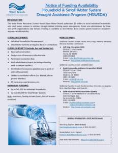 Notice of Funding Availability Household & Small Water System Drought Assistance Program (HSWSDA) INTRODUCTION The State Water Resources Control Board (State Water Board) authorized $5 million to assist individual househ