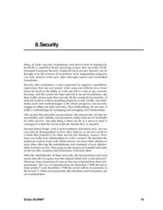 8.Security  Many of Joule’s security foundations were drawn from or inspired by KeyKOS, a capability-based operating system that provides NCSC (National Computer Security Center) B3-level security. Security can be thou