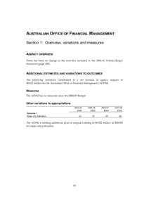 AUSTRALIAN OFFICE OF FINANCIAL MANAGEMENT Section 1: Overview, variations and measures AGENCY OVERVIEW There has been no change to the overview included in the[removed]Portfolio Budget Statements (page 105).