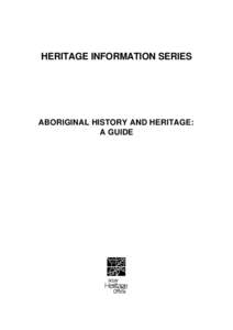 HERITAGE INFORMATION SERIES  ABORIGINAL HISTORY AND HERITAGE: A GUIDE  DISCLAIMER