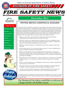 State of Vermont Department of Public Safety  OFFICE OF THE STATE FIRE MARSHAL, STATE FIRE ACADEMY AND THE STATE HAZ-MAT TEAM December 2014 WINTER BRINGS ADDITIONAL HAZARDS