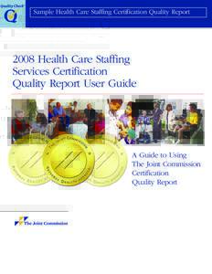 Sample Health Care Staffing Certification Quality ReportHealth Care Staffing Services Certification Quality Report User Guide