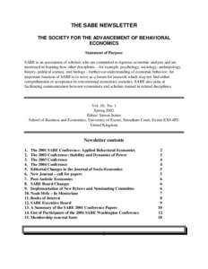 THE SABE NEWSLETTER THE SOCIETY FOR THE ADVANCEMENT OF BEHAVIORAL ECONOMICS Statement of Purpose SABE is an association of scholars who are committed to rigorous economic analysis and are interested in learning how other