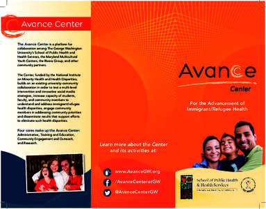Avance Center The Avance Center is a platform for collaboration among The George Washington University’s School of Public Health and Health Services, the Maryland Multicultural Youth Centers, the Rivera Group, and othe