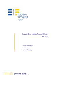 European Small Business Finance Outlook June 2013 Helmut Kraemer-Eis Frank Lang Salome Gvetadze
