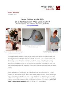 Press Release 3 February 2013 Learn fashion textile skills on a short course at West Dean in 2014 West Dean College, Near Chichester, West Sussex, PO18 OQZ