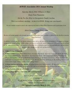 SEWEE Association 2014 Annual Meeting Saturday March 29th, 9:00am to 4:30pm Hasty Point Plantation On the Pee Dee River in Georgetown, South Carolina This is no ordinary meeting… in fact it is BYOK (bring your own kaya