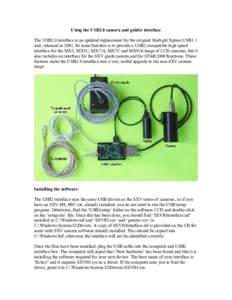 Using the USB2.0 camera and guider interface The USB2.0 interface is an updated replacement for the original Starlight Xpress USB1.1 unit, released in[removed]Its main function is to provide a USB2 compatible high speed in