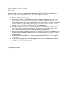 Budgetary Affairs Committee meeting May 7, 2013 Attendees: Camy Broker, Dawn Rhodes, Joyce Mac Kinnon, Thomas Fisher, Karl Mac Dorman, Jack Schaaf, David Bivin, Brian Krohn, Steve Randall, Sarah Koskie, Marianne Wokeck 1
