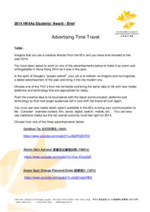 2014 HK4As Students’ Award - Brief  Advertising Time Travel TASK: Imagine that you are a creative director from the 80’s and you have time traveled to the year 2014.