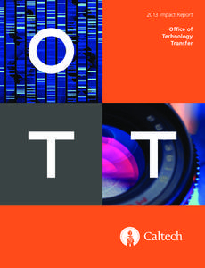 2013 Impact Report Office of Technology Transfer  Caltech consistently outperforms