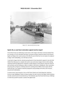 PRESS RELEASE - 8 December[removed]Keppel, 1971. Image copyright Waterway Images Sparks fly as canal boat restoration appeal reaches target! Etruria Boat Group are celebrating as work starts on the Keppel, the historic can