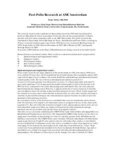 Post-Polio Research at AMC Amsterdam Frans Nollet, MD, PhD Professor, Chair Dept. Physical and Rehabilitation Medicine Academic Medical Center, University of Amsterdam, The Netherlands The research on post-polio syndrome