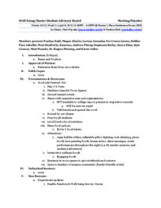 Well-being Cluster Student Advisory Board  Meeting Minutes Winter 2013 | Week 2 | April 8, 2013 | 5:00PM – 6:30PM @ Murray’s Place Conference Room (SHS) Co-Chairs: Matt Mayeda ([removed]) & Pauline Nuth (pnuth