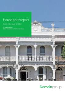 House price report September quarter 2014 Dr Andrew Wilson Senior Economist for the Domain Group  Key findings