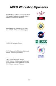 ACES Workshop Sponsors The 2002 ACES workshop was hosted by SCEC (The Southern California Earthquake Center) and JPL (Jet Propulsion Laboratory).  The workshop was supported by NSF grant