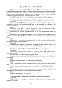 Human Resources and Social Policy With a view to increasing the efficiency of the JINR operation, the system of the evaluation and remuneration of labour of scientific and other personnel categories will undergo improvem