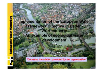 Implementation of the European Water Framework Directive in BadenWürttemberg: An example of ecological water development  EURORAI, October 2009